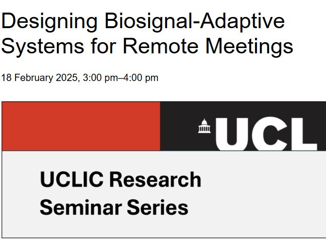 Visit and Talk on ”Biosignal-Adaptive Systems for Remote Meetings” at the UCL Interaction Centre in London